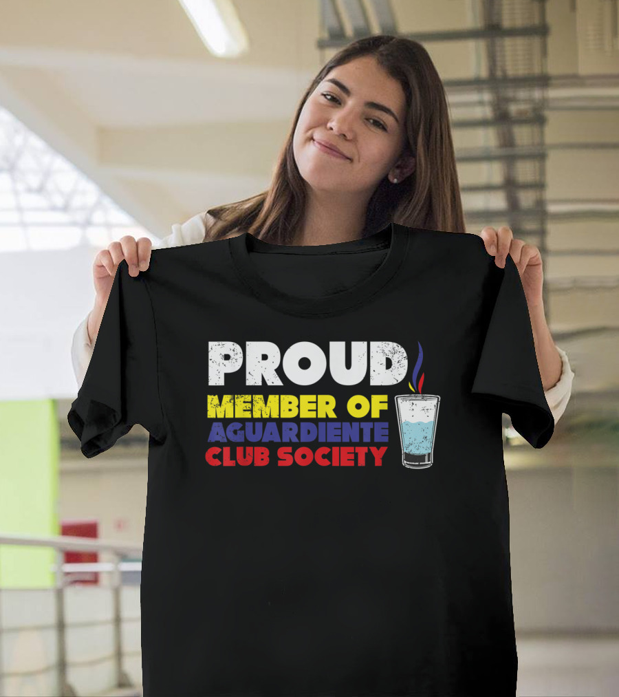 Proud Member Of Aguardiente Club Society T-Shirt