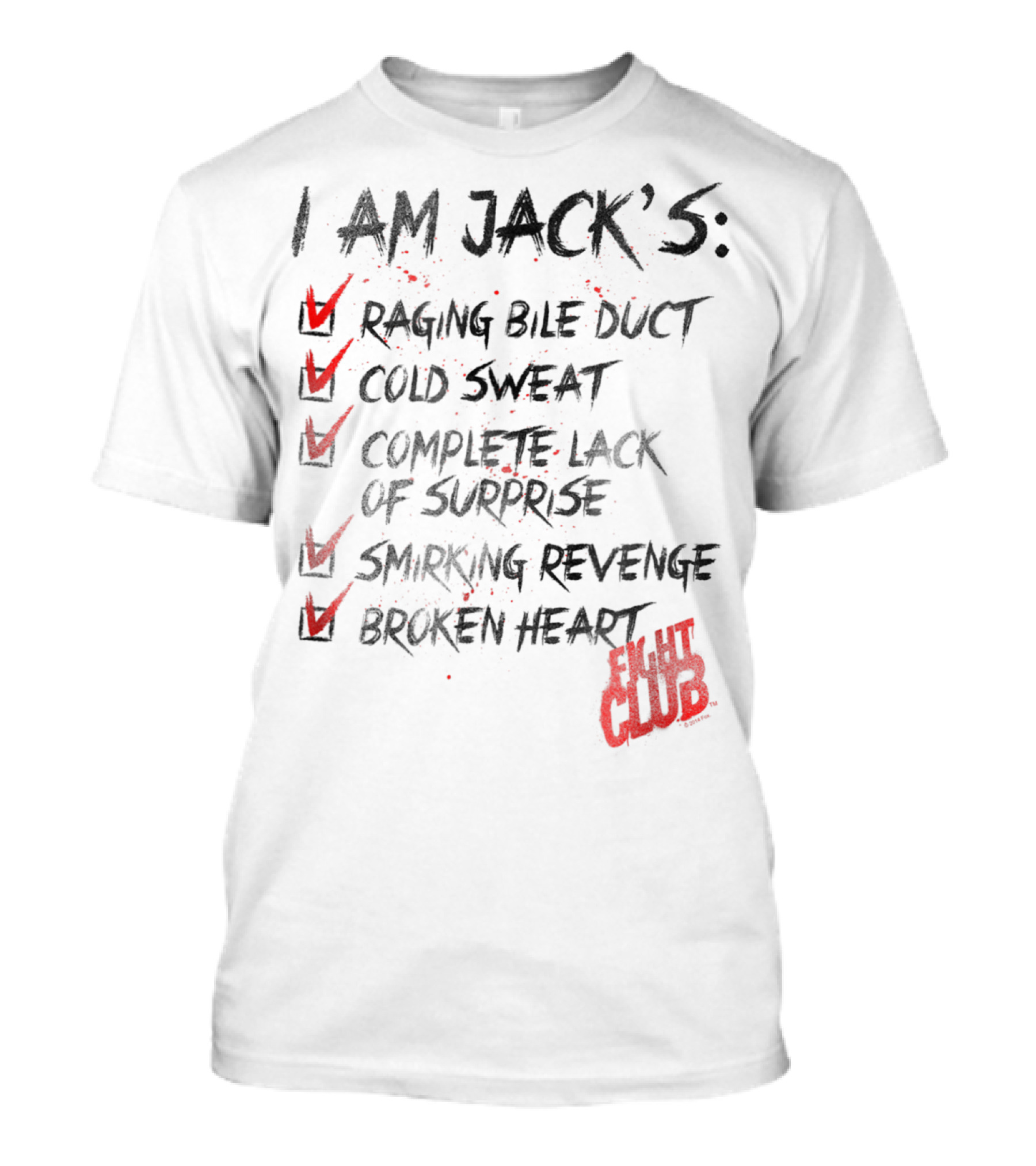 I Am Jack's Raging Bile Duct Cold Sweat Complete Lack Of Surprise Smirking Revenge Broken Heart Fight Club T-Shirt