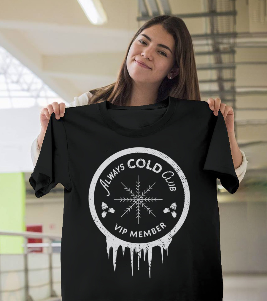 Always Cold Club VIP Member Snowflake Badge T-Shirt