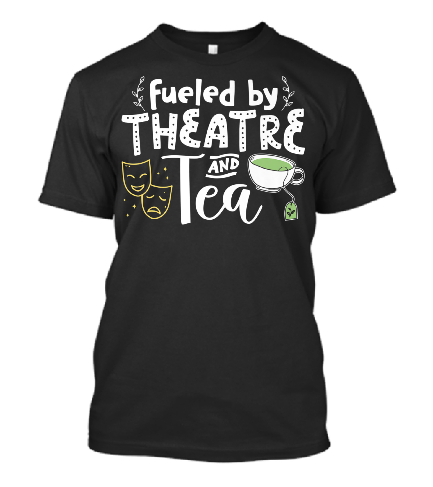 Fueled By Theatre And Tea Drama Club Cup Masks T-Shirt