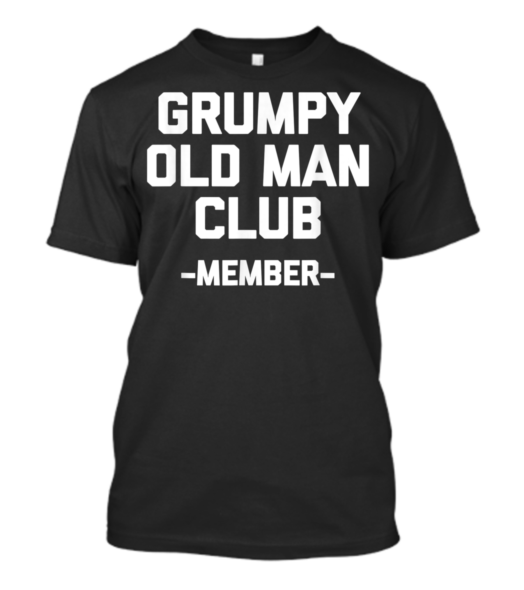 GRUMPY OLD MAN CLUB MEMBER T-Shirt