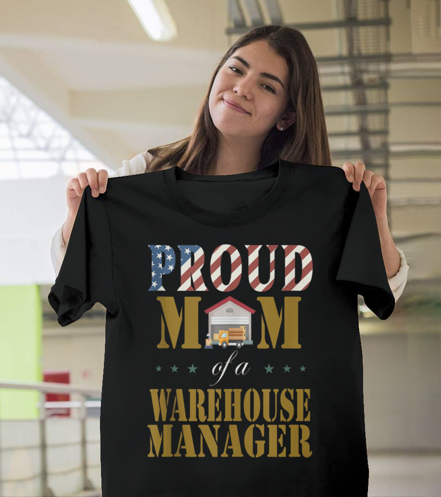 Proud Mom of a Warehouse Manager with American Flag T-Shirt