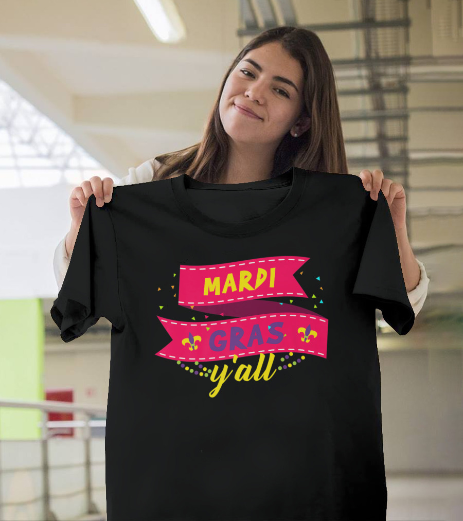Mardi Gras Y'all Fat Tuesday Carnival Fleur De Lis T-Shirt