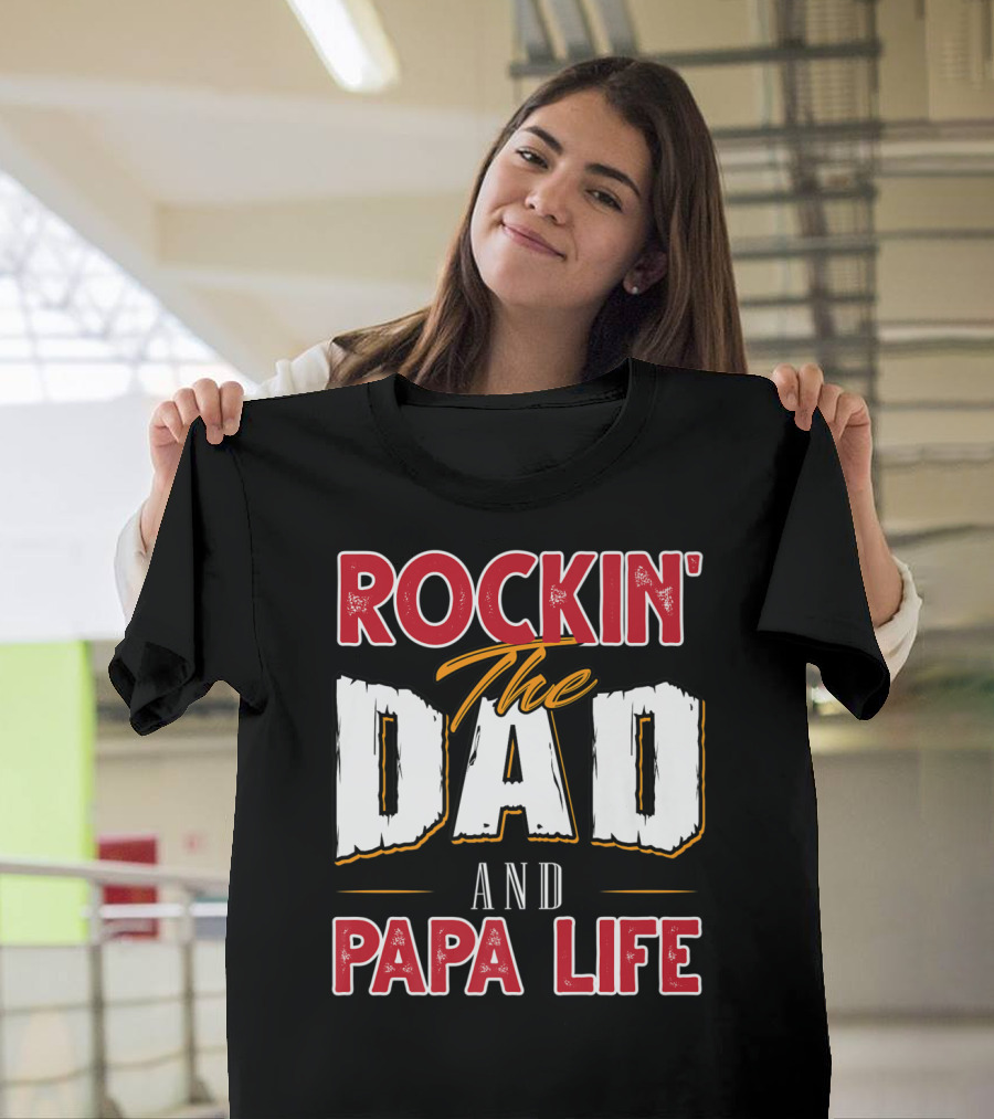 Rockin' The Dad and Papa Life Vibrant Text T-Shirt