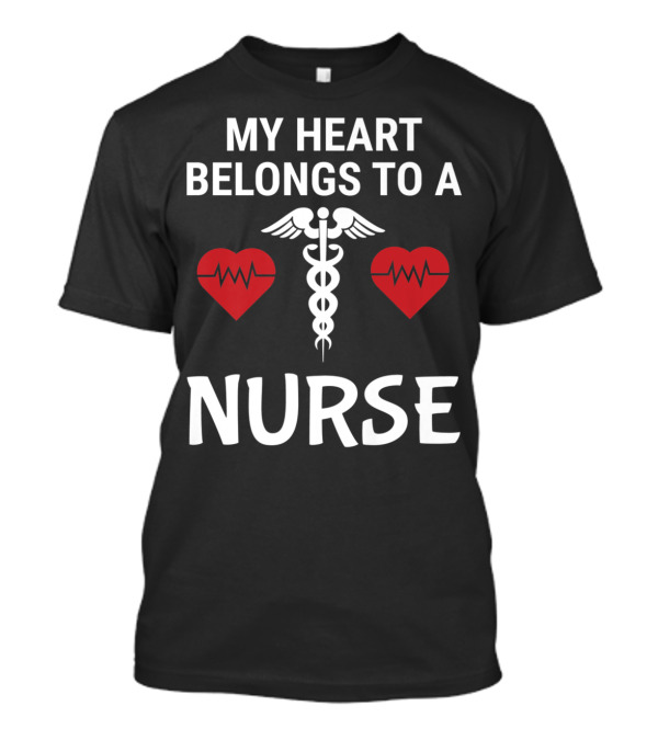 My Heart Belongs To A Nurse With Medical Heartbeat Symbols T-Shirt