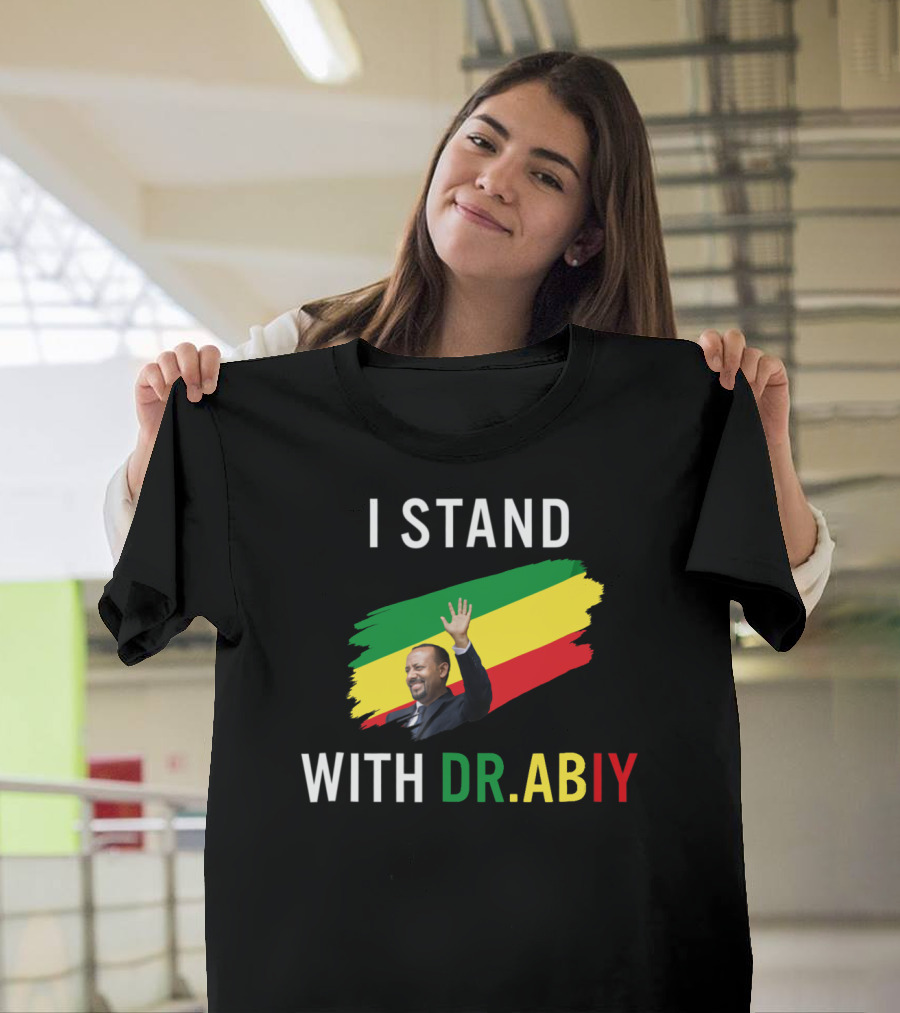 I Stand With Dr. Abiy Ahmed Ethiopian Flag Colors T-Shirt