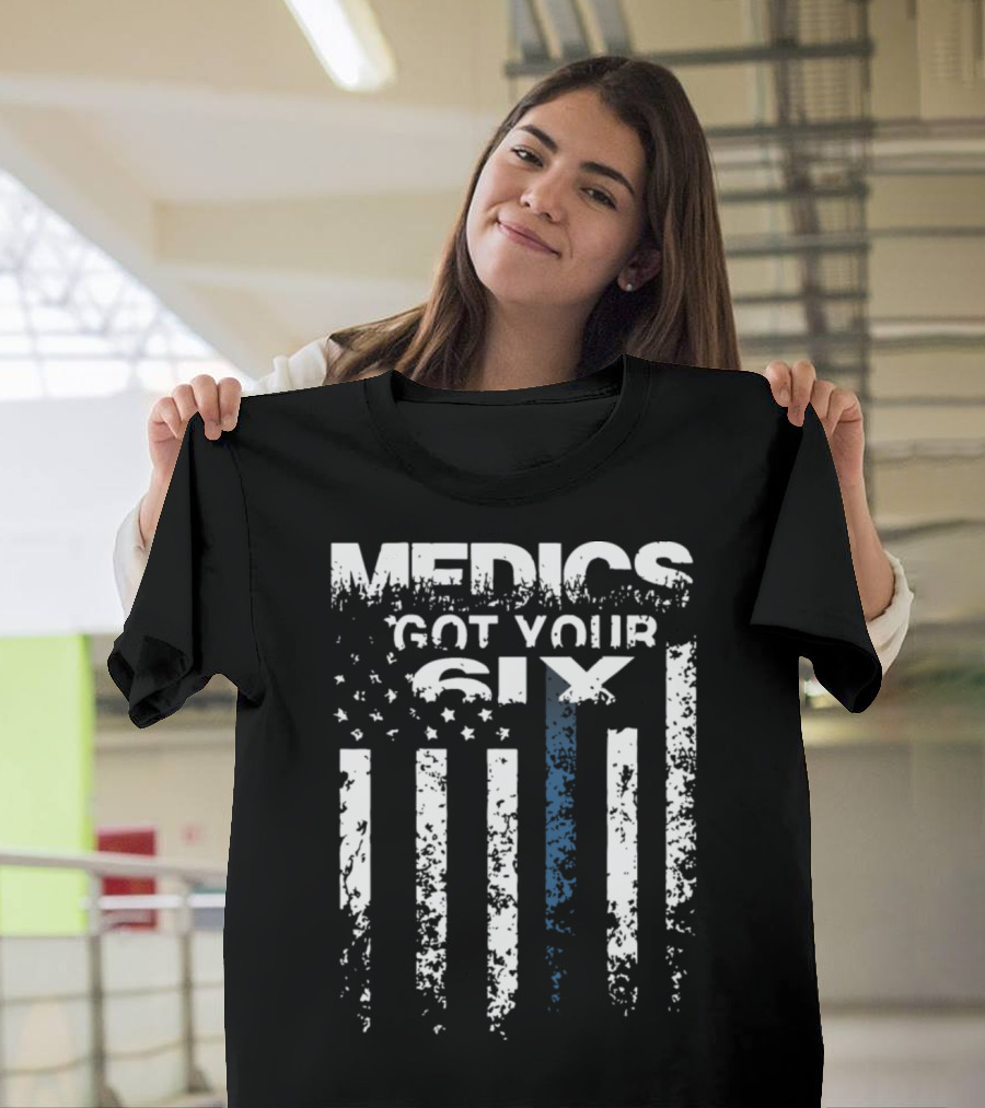 Medics Got Your Six American Flag Blue Line T-Shirt