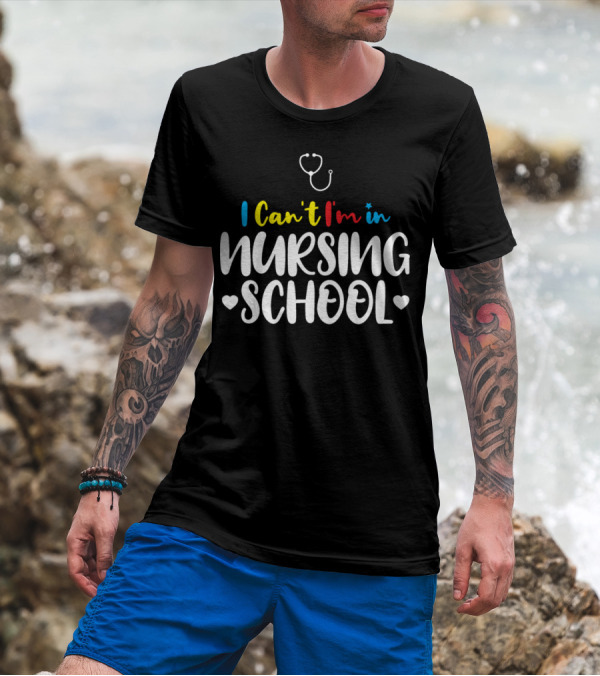 I Can't I'm In Nursing School Stethoscope Hearts T-Shirt