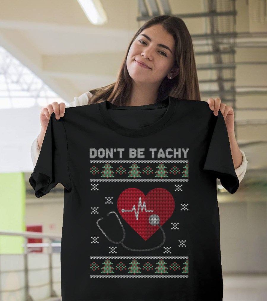 DON'T BE TACHY CHRISTMAS HEARTBEAT STETHOSCOPE HOLIDAY KNIT T-Shirt