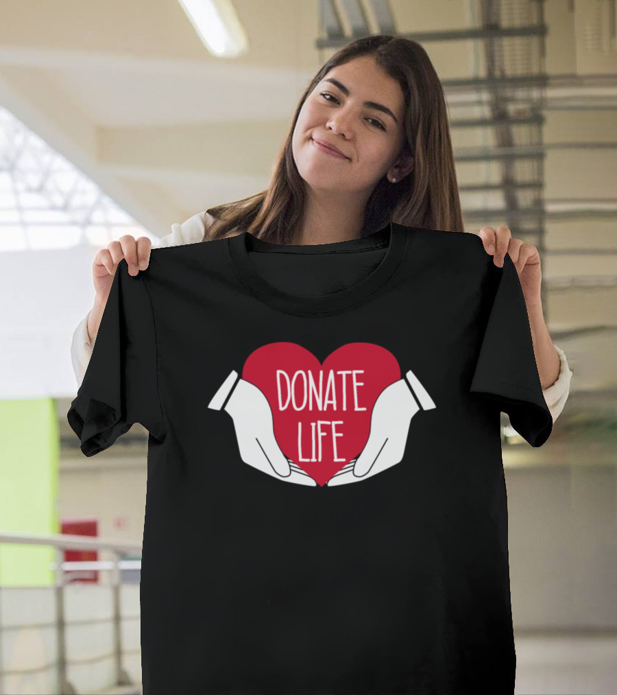 Donate Life Heart Hands Organ Donor Transplantation T-Shirt