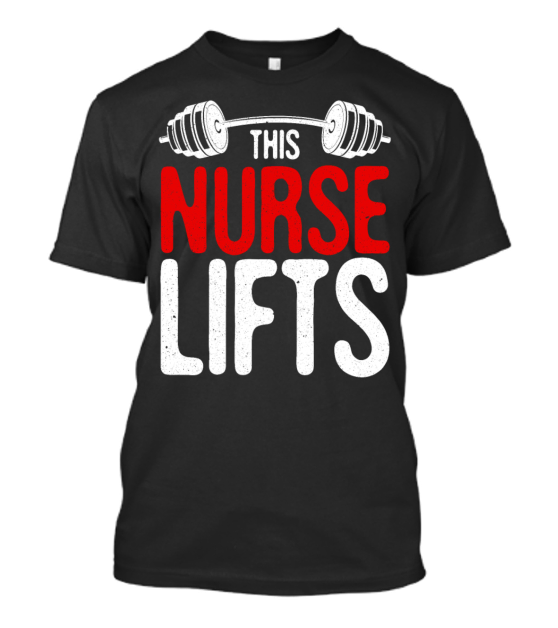 This Nurse Lifts Weightlifting Barbell T-Shirt