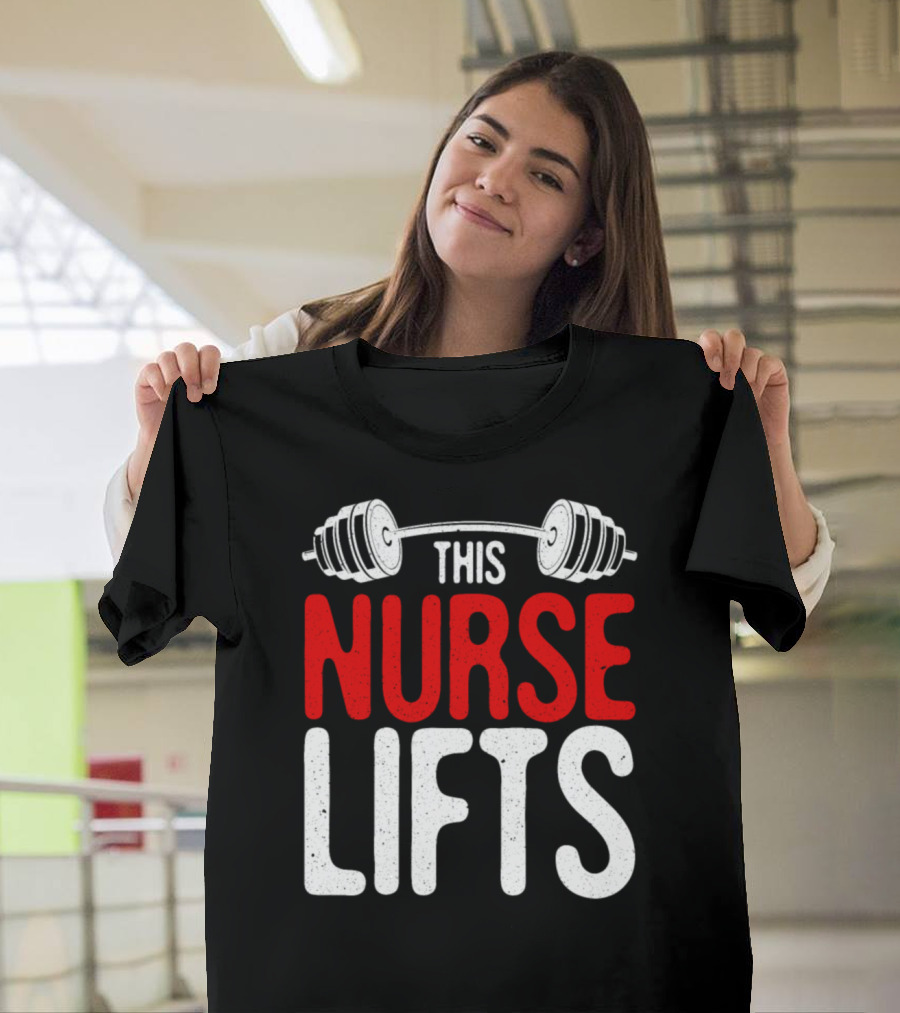 This Nurse Lifts Weightlifting Barbell T-Shirt