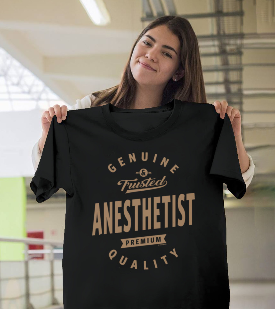 Genuine and Trusted Anesthetist Premium Quality T-Shirt