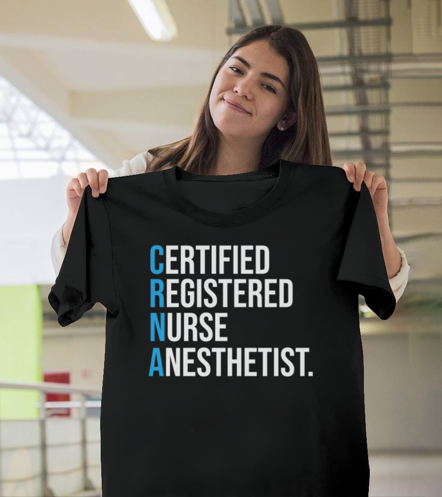 CRNA Certified Registered Nurse Anesthetist T-Shirt