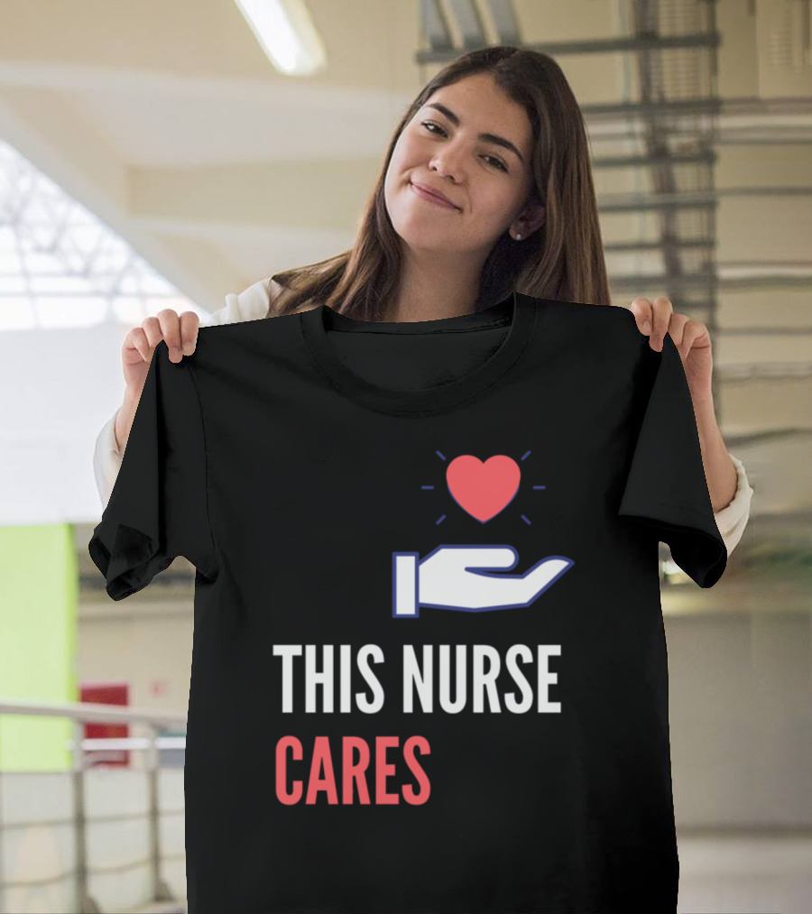 This Nurse Cares Heart and Helping Hand T-Shirt