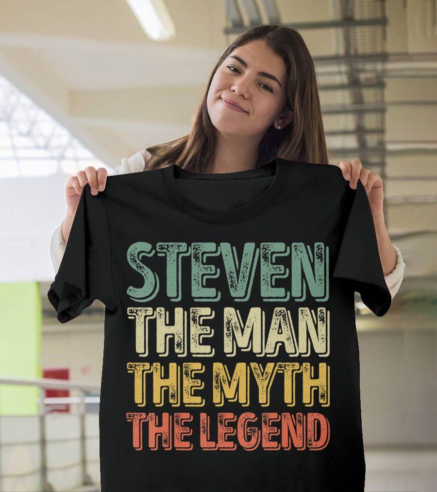 Steven The Man The Myth The Legend T-Shirt