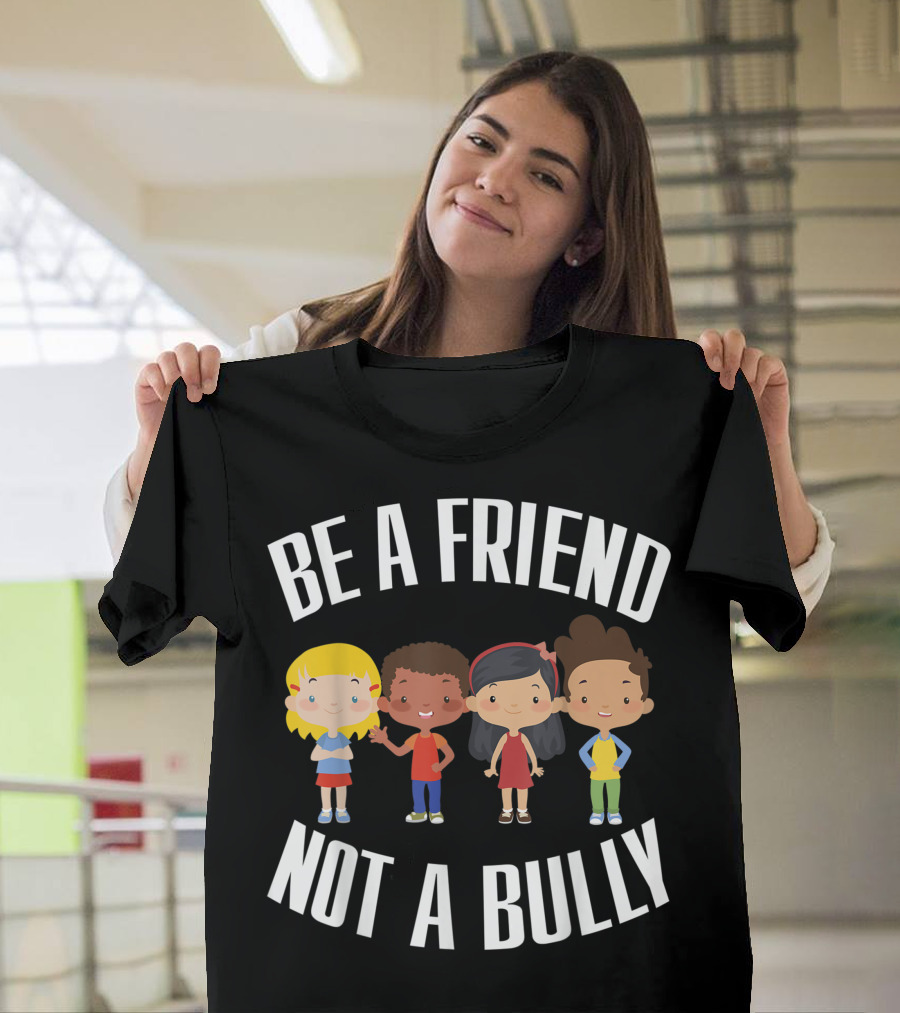 Be A Friend Not A Bully Kindness Anti Bullying Message with Diverse Cartoon Kids T-Shirt