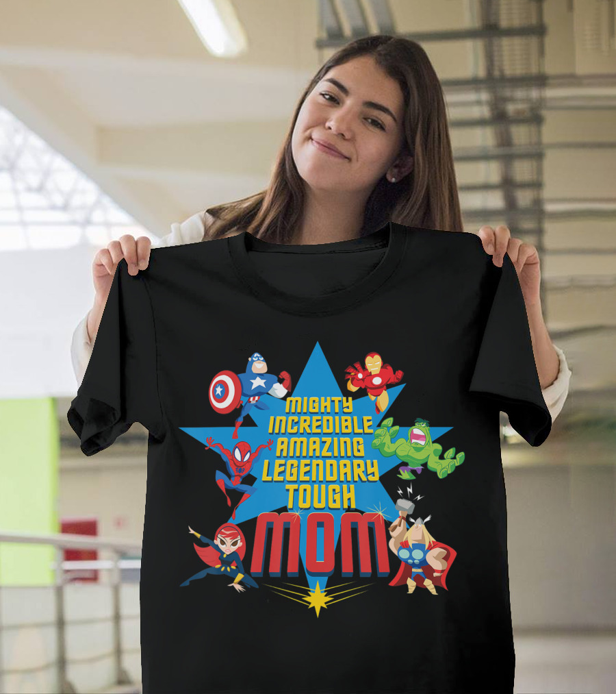 Mighty Incredible Amazing Legendary Tough Marvel Avengers Mom T-Shirt