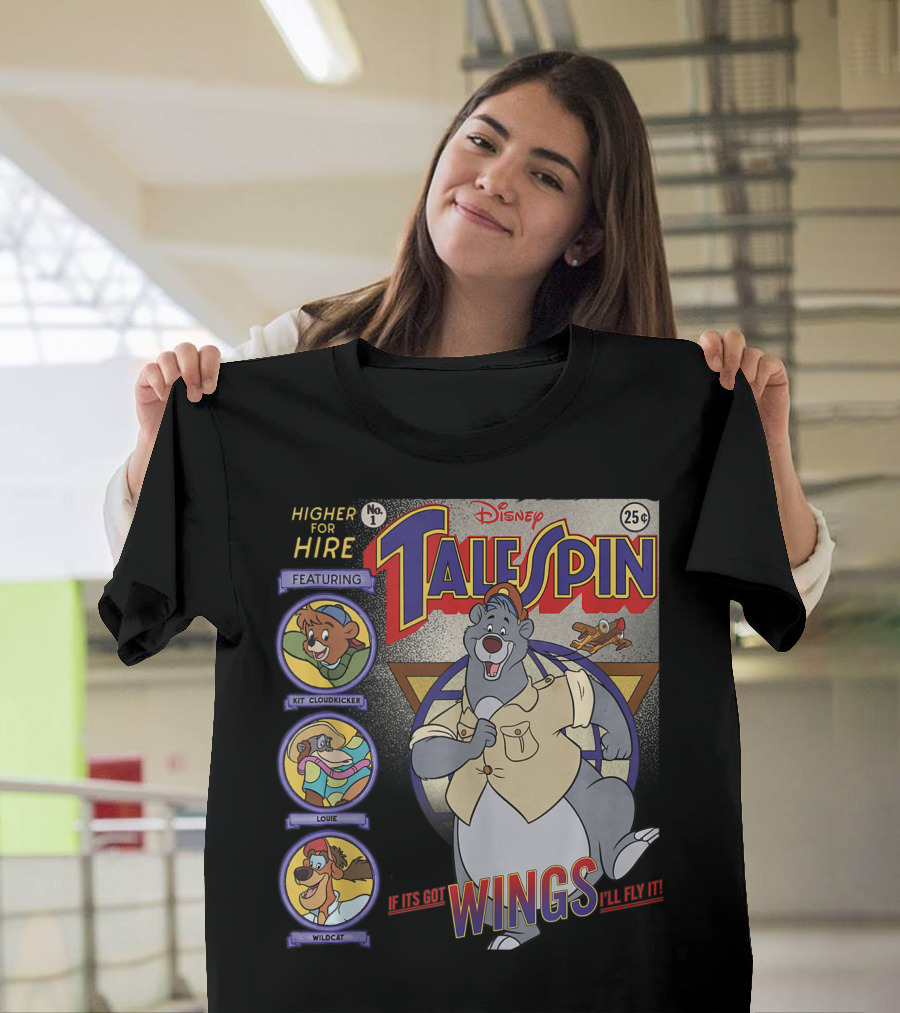 Disney Talespin Higher for Hire Featuring Kit Cloudkicker Louie Wildcat If Its Got Wings I'll Fly It T-Shirt