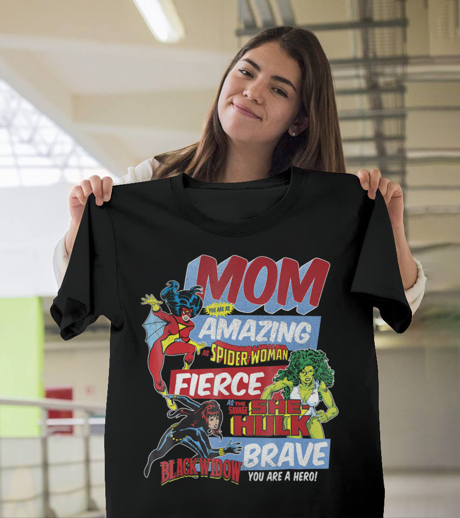 Mom You Are as Amazing as Spider-Woman Fierce as She-Hulk Black Widow Brave You Are a Hero T-Shirt