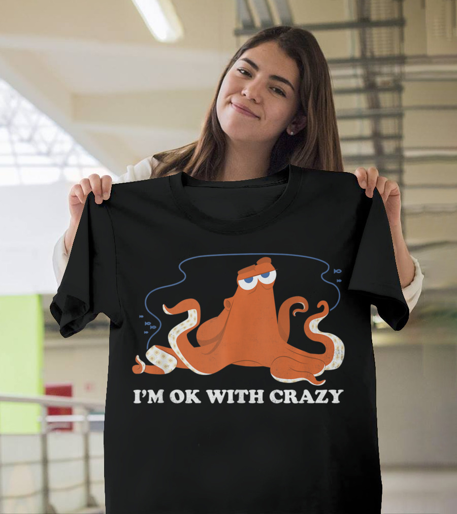 Disney Finding Dory Hank I'm Ok With Crazy T-Shirt