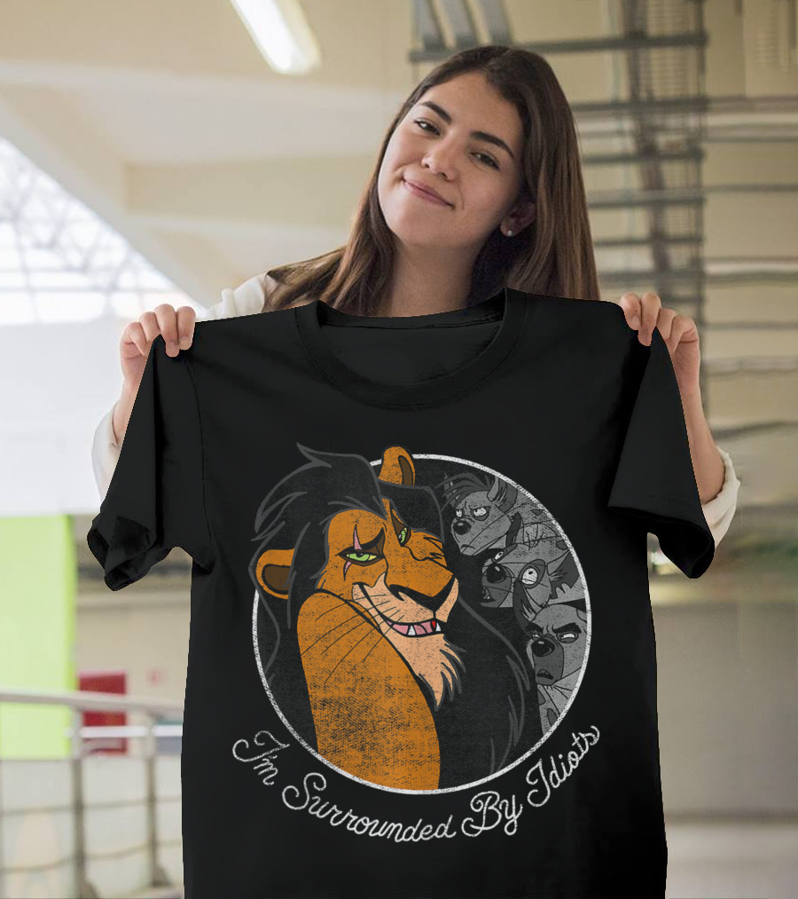 Disney The Lion King Scar I'm Surrounded By Idiots Hyenas Circle T-Shirt
