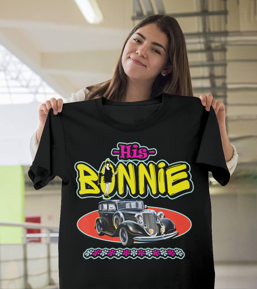 His Bonnie Her Clyde Vintage Car Cool Couples T-Shirt