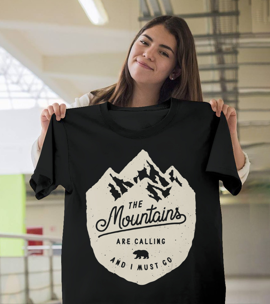 The Mountains Are Calling And I Must Go Bear in Mountain T-Shirt