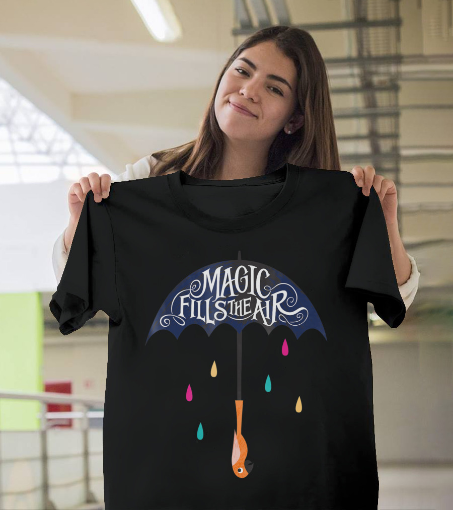 Magic Fills The Air Mary Poppins Umbrella with Colorful Raindrops T-Shirt