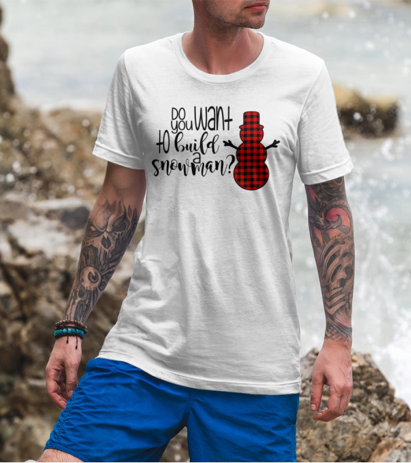 Do You Want To Build A Snowman Cute Buffalo Plaid Snowman T-Shirt