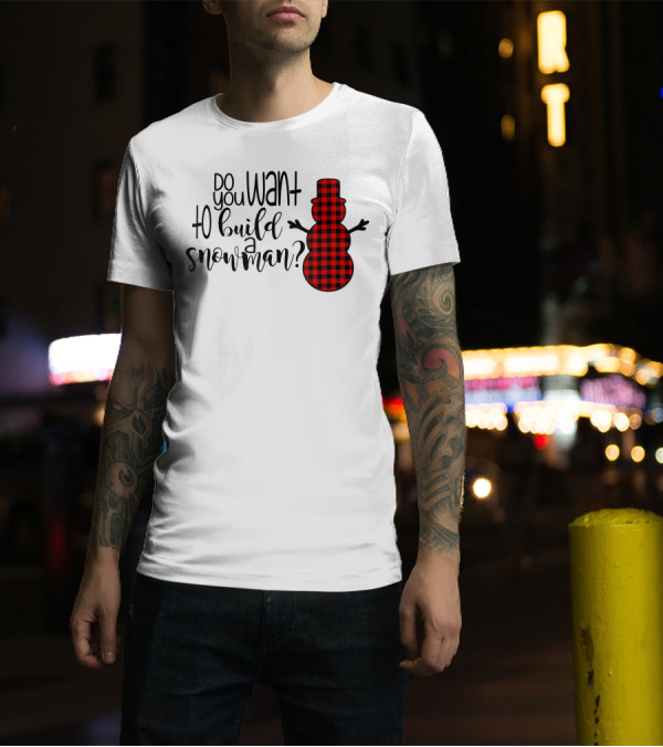 Do You Want To Build A Snowman Cute Buffalo Plaid Snowman T-Shirt