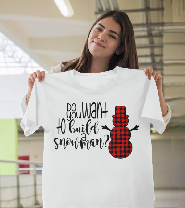 Do You Want To Build A Snowman Cute Buffalo Plaid Snowman T-Shirt