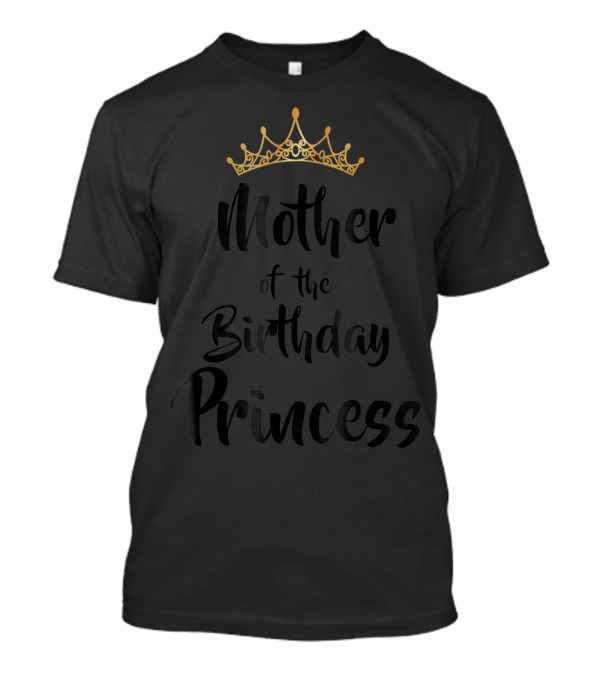 Mother Of The Birthday Princess With Gold Crown T-Shirt