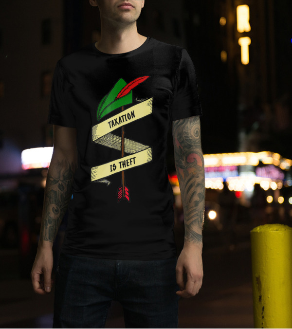 Robin Hood Taxation Is Theft Iconic Hat And Arrow Banner T-Shirt