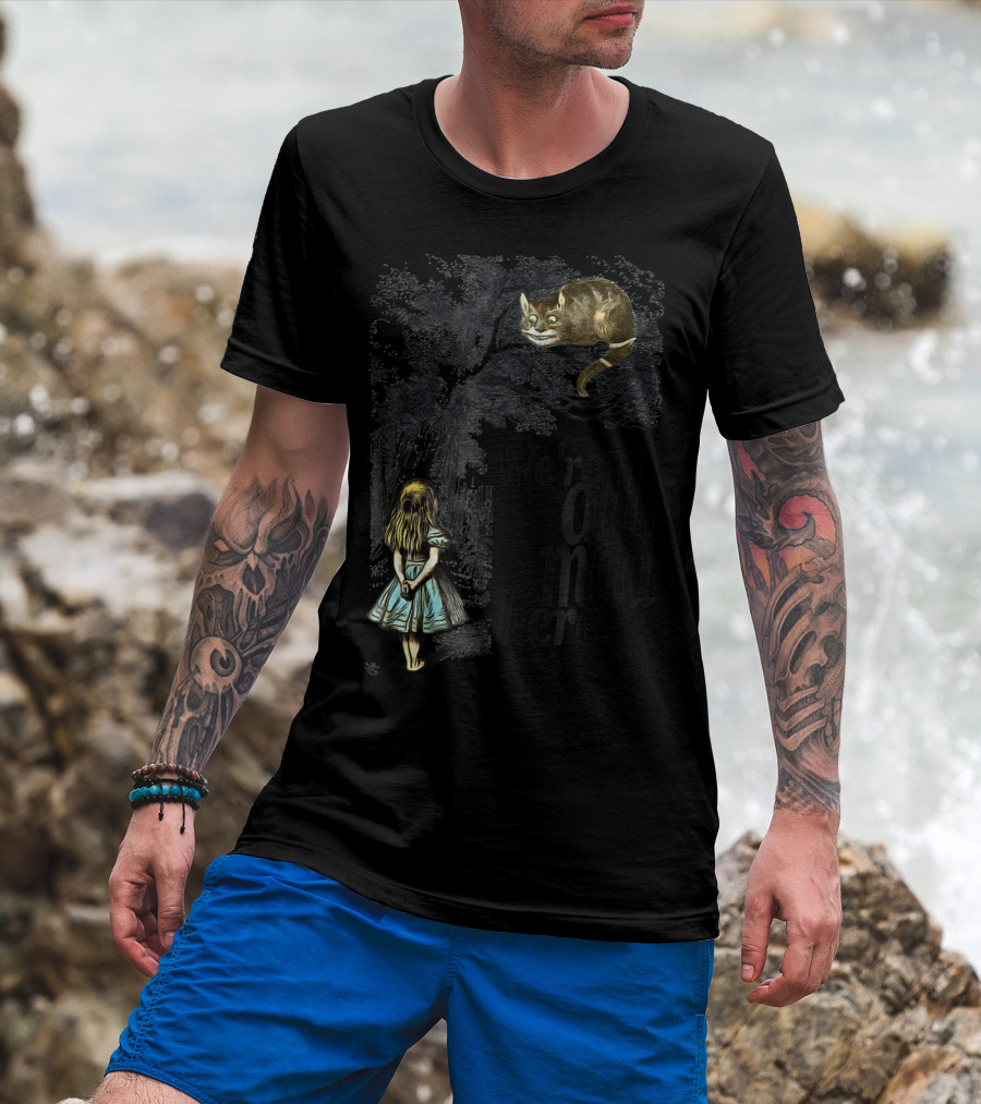 We're All Mad Here Alice In Wonderland Cheshire Cat And Alice T-Shirt