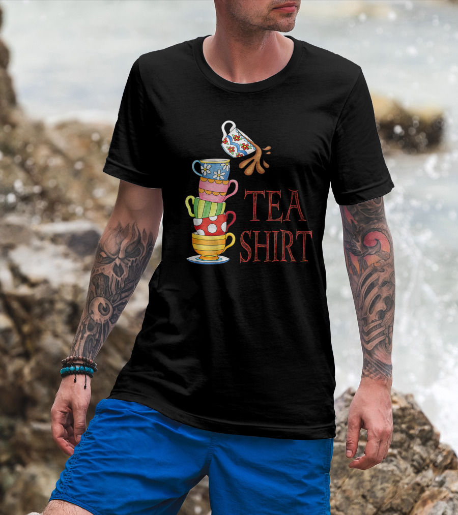 Tea Pun Cute Fun Teacups Tall Pile Of Cups TEA T-Shirt