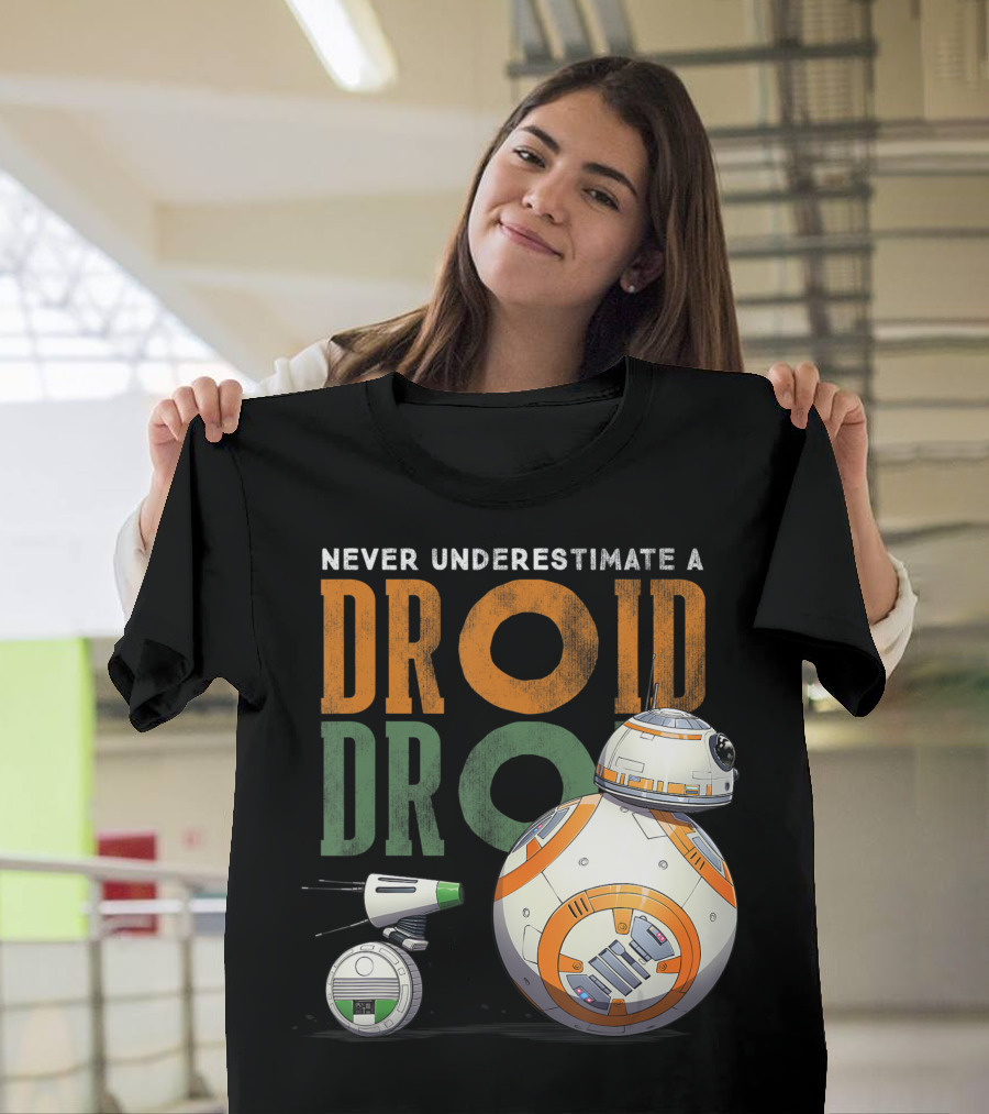 Never Underestimate a Droid Star Wars BB-8 and D-O Droid T-Shirt