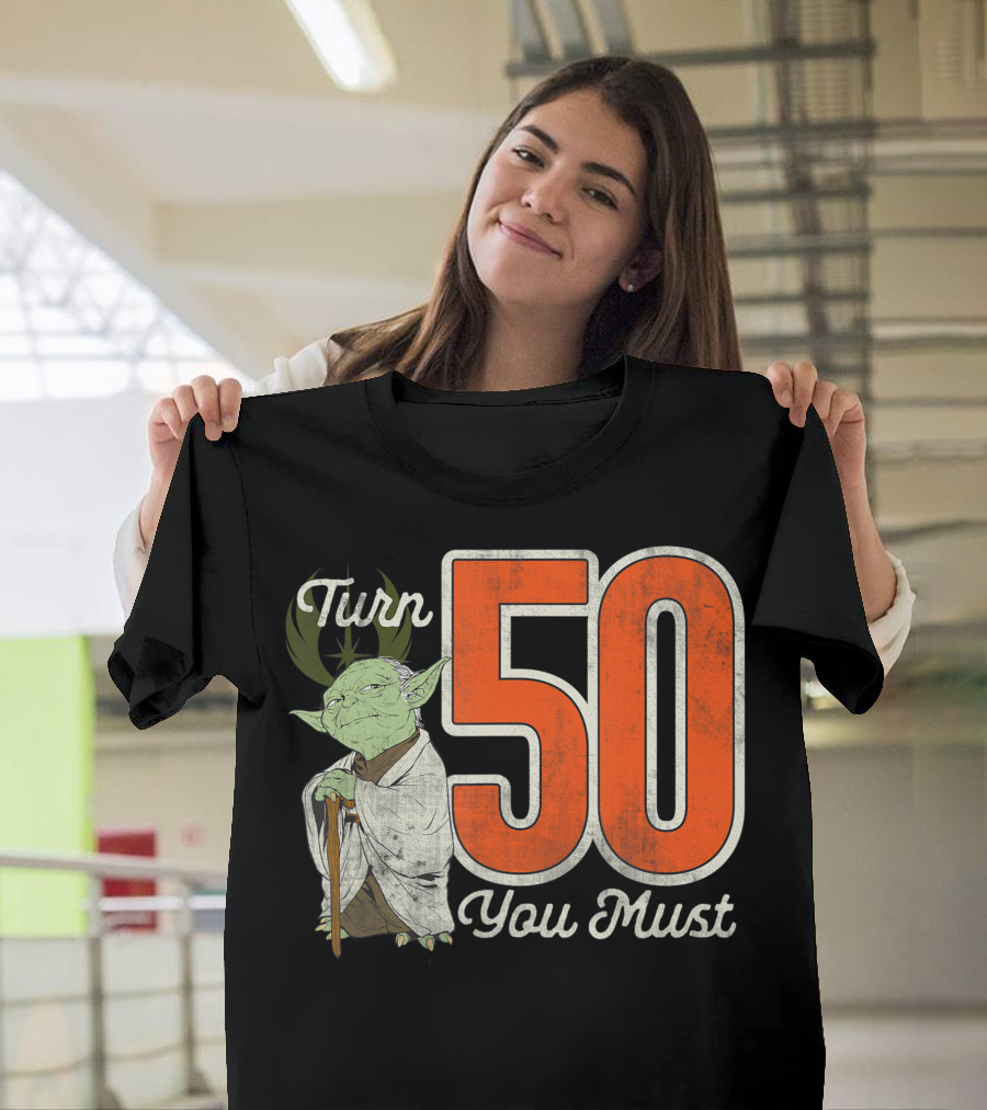 Star Wars Yoda Turn 50 You Must Birthday T-Shirt