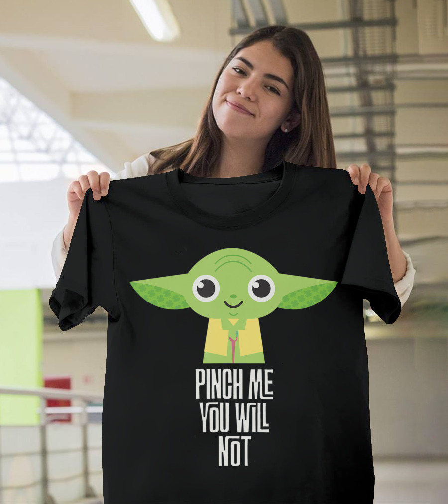 Star Wars Yoda Pinch Me You Will Not St Patricks Day Jedi Master T-Shirt