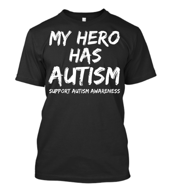My Hero Has Autism Support Autism Awareness T-Shirt
