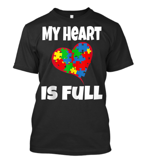 My Heart Is Full Autism Awareness Neurodivergent Puzzle Heart T-Shirt