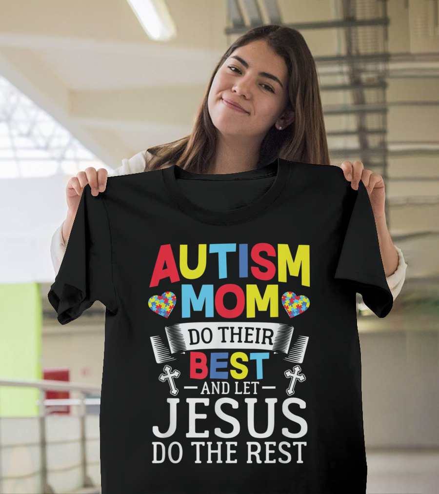 Autism Mom Do Their Best and Let Jesus Do the Rest Puzzle Hearts Crosses T-Shirt