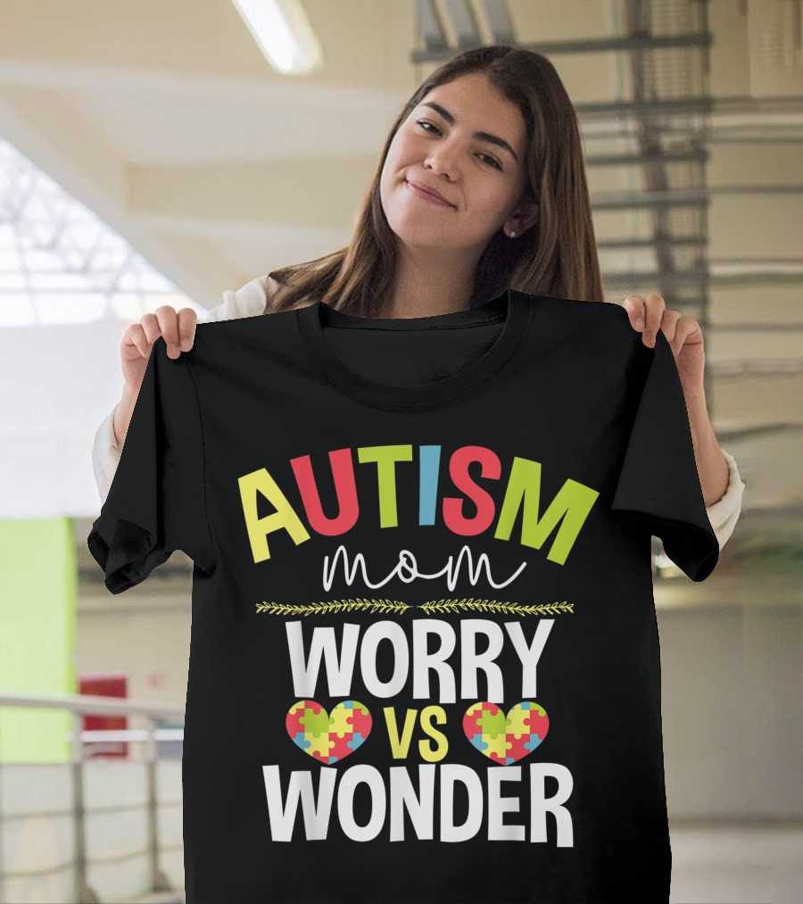 Autism Mom Worry Vs Wonder Puzzle Heart T-Shirt