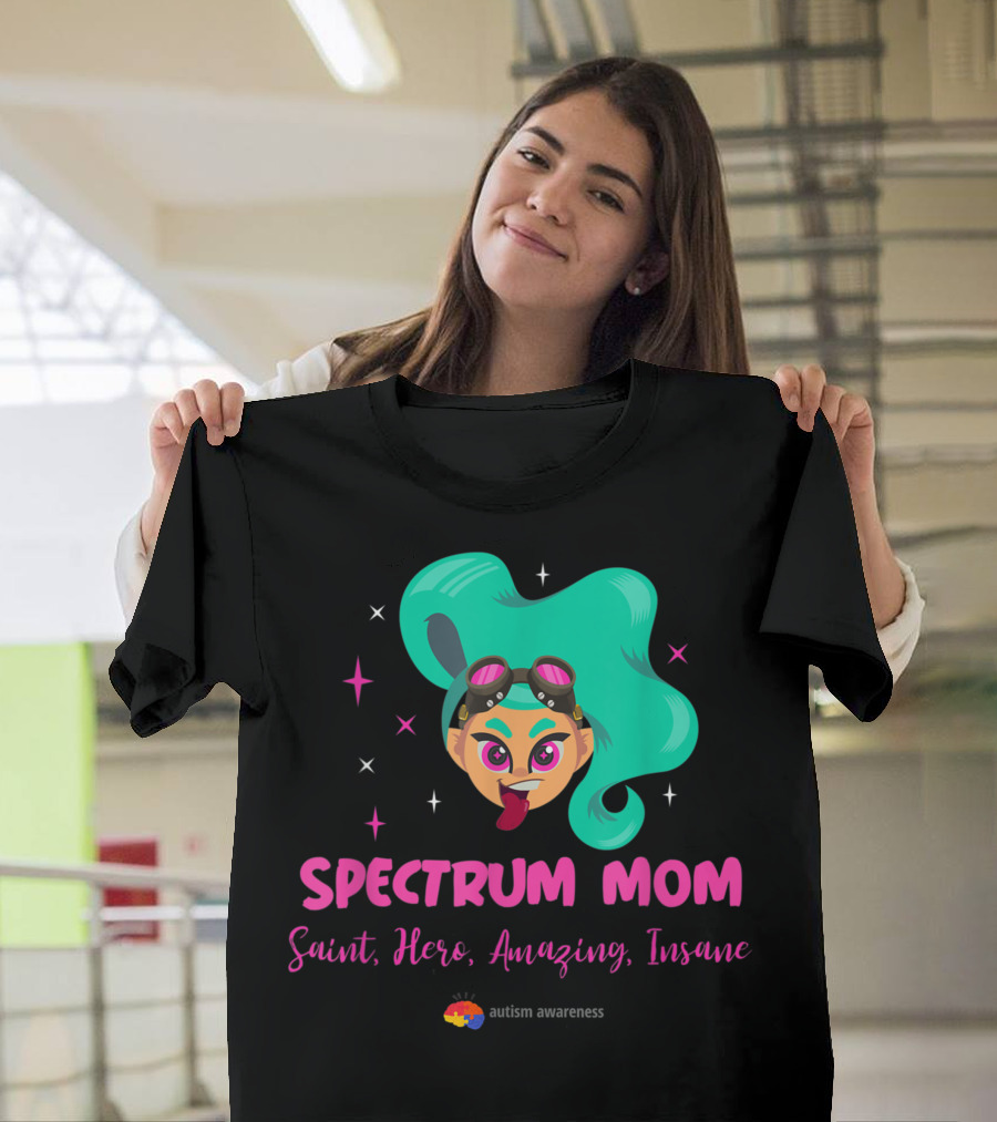 Spectrum Mom Saint Hero Amazing Insane Autism Awareness T-Shirt