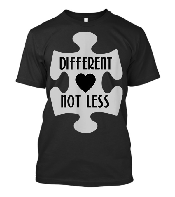 Different Not Less Heart Autism Awareness Puzzle Piece T-Shirt