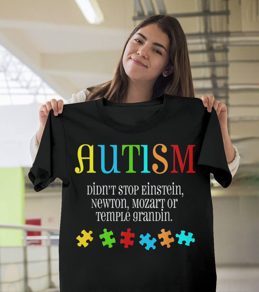 Autism Didn't Stop Einstein Newton Mozart Temple Grandin Puzzle Pieces T-Shirt