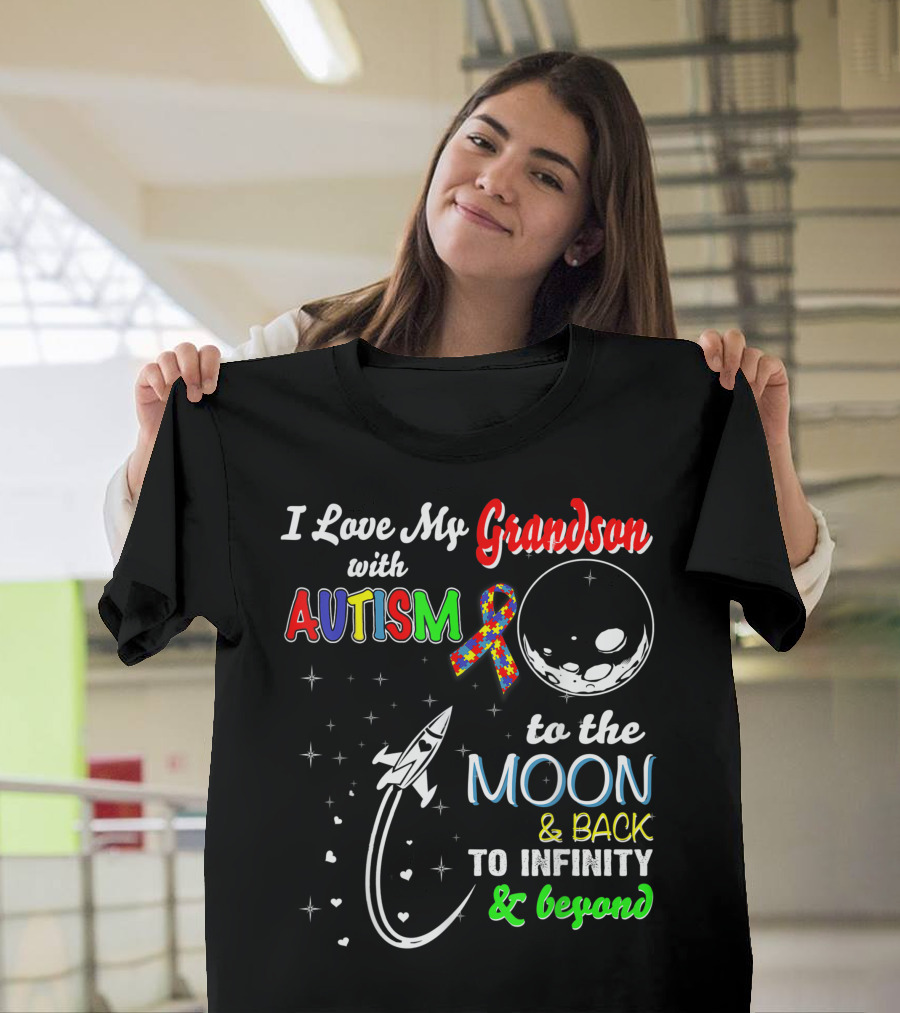 I Love My Grandson With Autism to the Moon and Back to Infinity and Beyond T-Shirt
