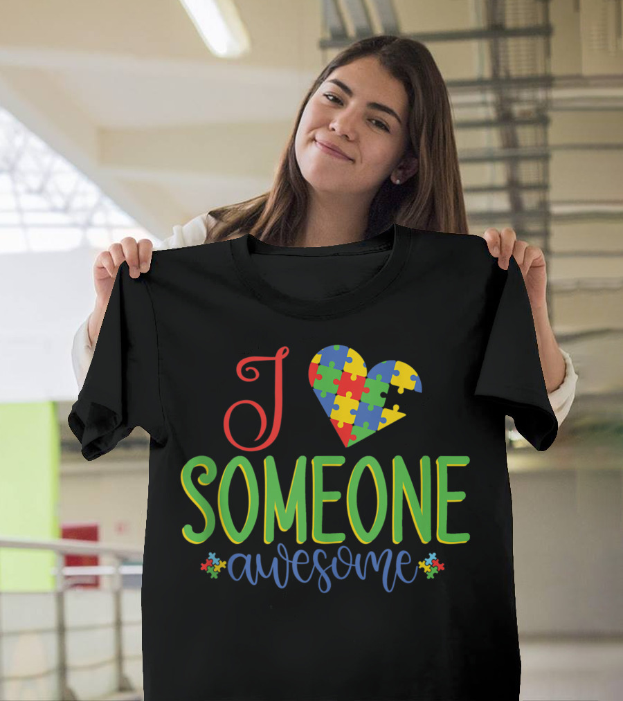 I Love Someone Awesome Autism Puzzle Heart T-Shirt