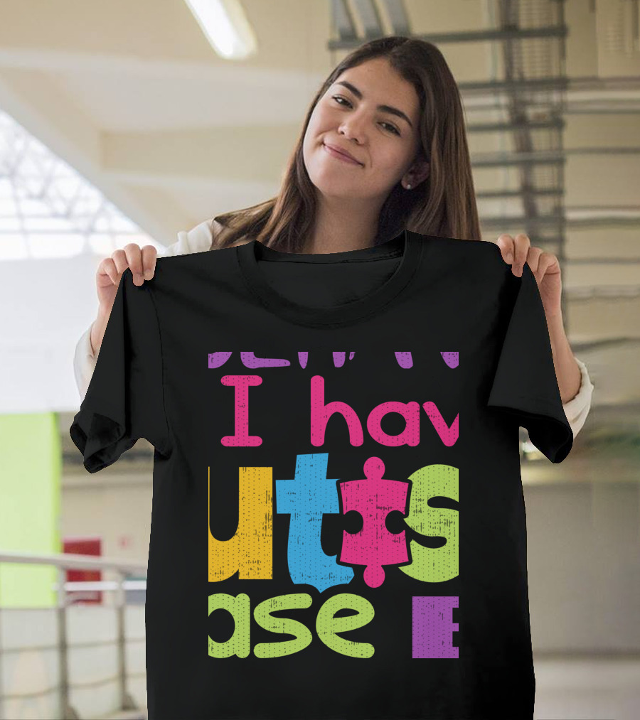 I Have Autism Puzzle Piece T-Shirt