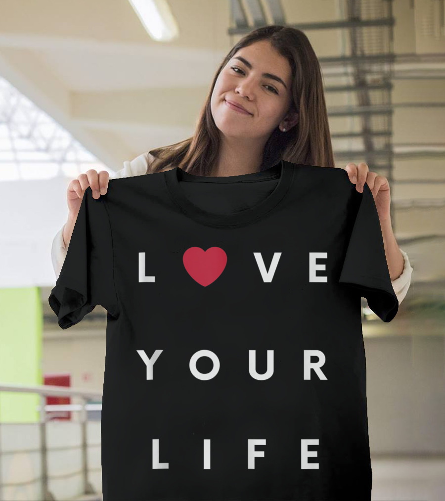 Love Heart Symbol Your Life Inspirational Motivational T-Shirt
